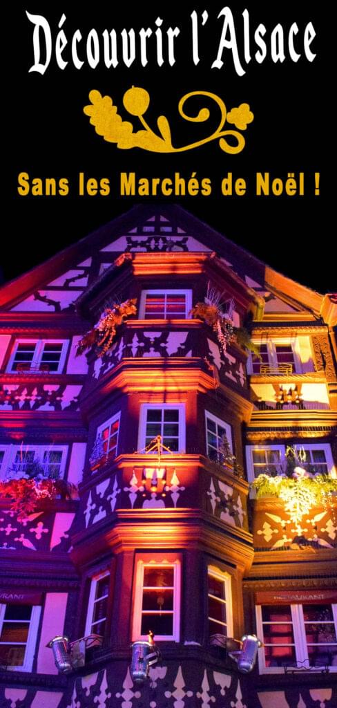 Visiter l'Alsace sans les marchés de Noël © French Moments